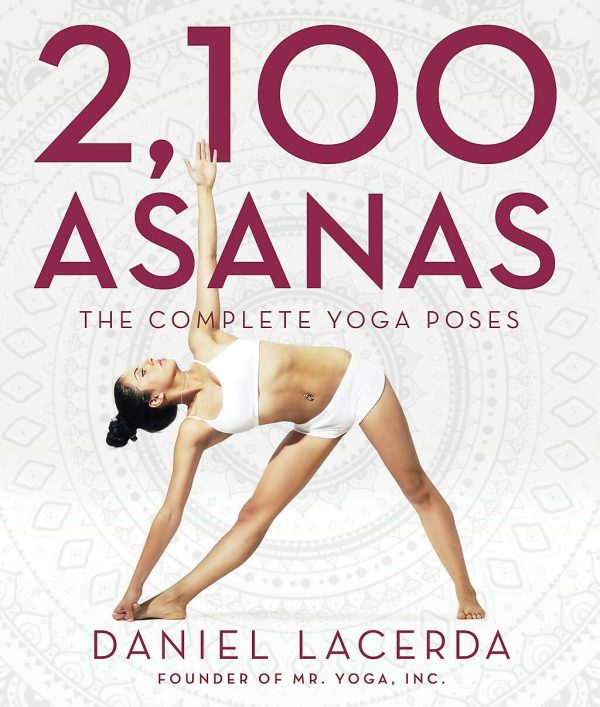 2,100 Asanas: The Complete Yoga Poses by Daniel Lacerda Fashion